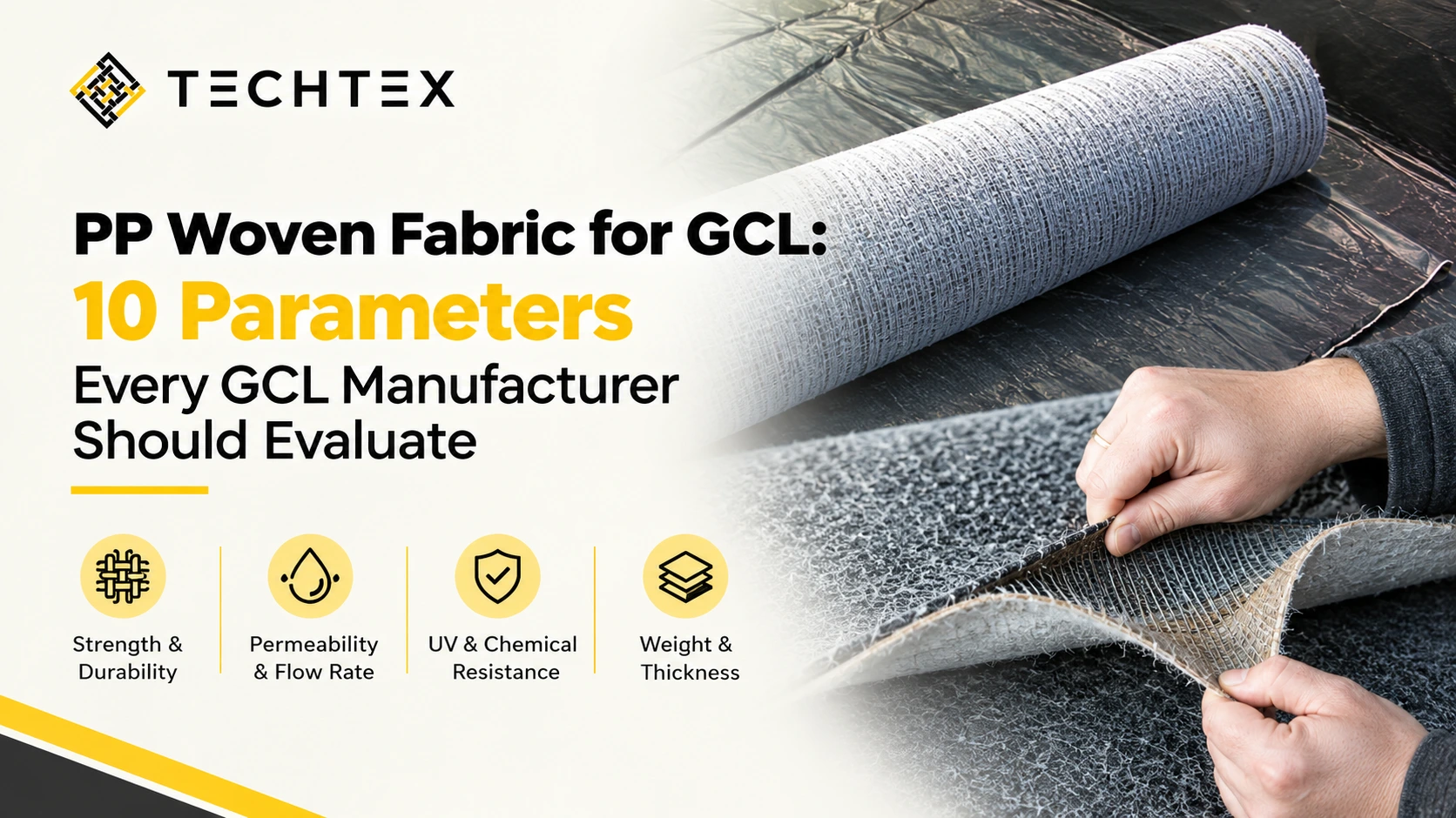 PP Woven Fabric for GCL: 10 Parameters Every GCL Manufacturer Should Evaluate